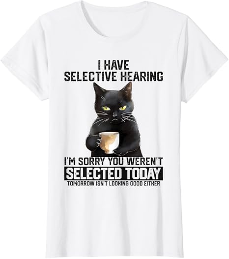 Cat Attitude Tee – You Weren’t Selected