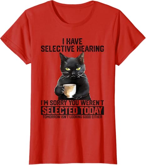 Cat Attitude Tee – You Weren’t Selected