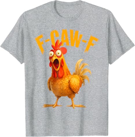F-Caw-F Chicken Unisex Tshirt