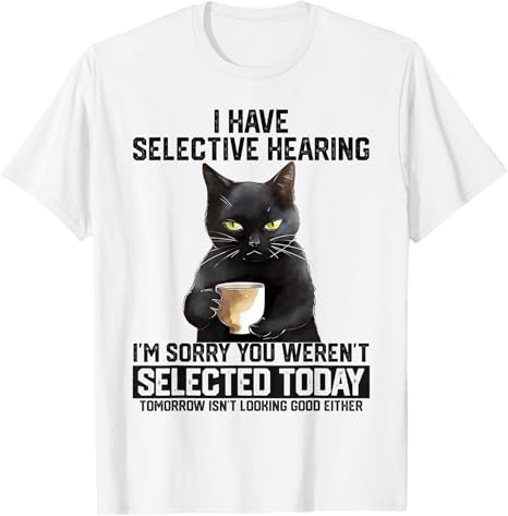 Cat Attitude Tee – You Weren’t Selected