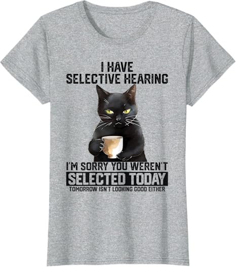 Cat Attitude Tee – You Weren’t Selected