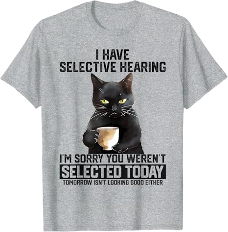 Cat Attitude Tee – You Weren’t Selected