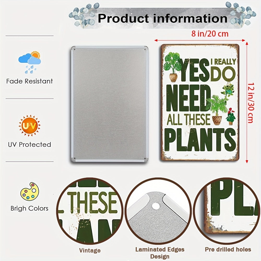 Yes I Really Do Need All These Plants  Decoration Poster Sign